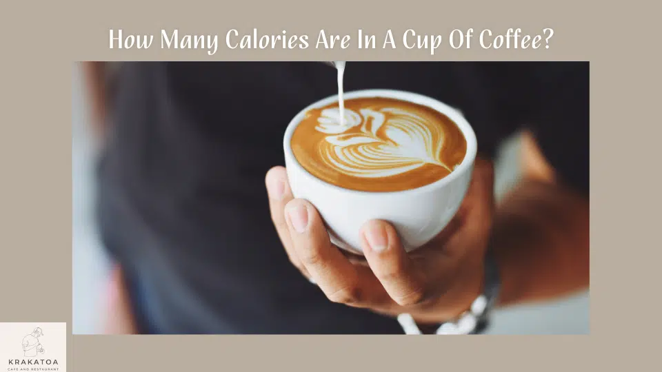 How Many Calories Are In A Cup Of Coffee?