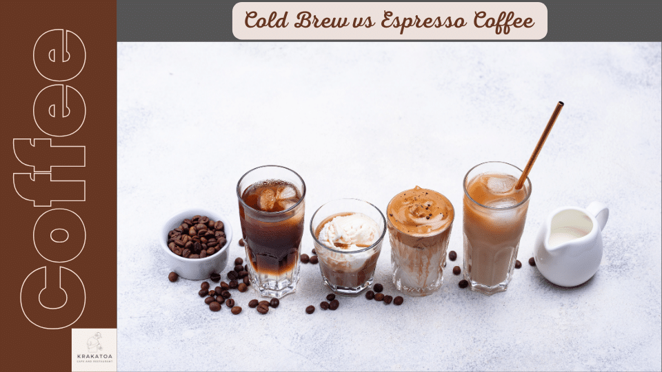 Cold Brew vs Espresso Coffee